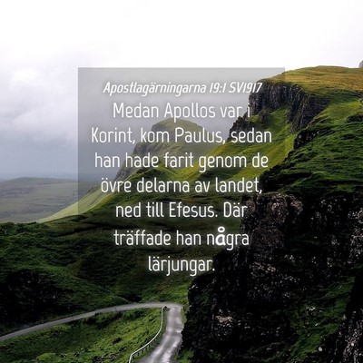 Picture 04 - Apostlagärningarna 19:1 SV1917 - Medan Apollos var i Korint, kom Paulus, sedan han - Bible Verse Picture