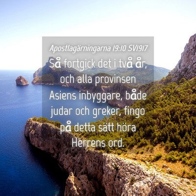 Picture 04 - Apostlagärningarna 19:10 SV1917 - Så fortgick det i två år, och alla provinsen - Bible Verse Picture