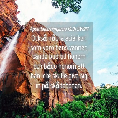 Picture 04 - Apostlagärningarna 19:31 SV1917 - Också några asiarker, som voro hans vänner, - Bible Verse Picture