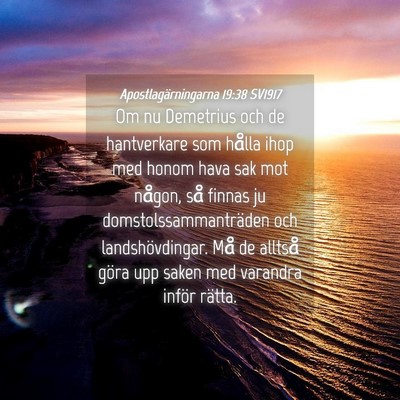 Picture 04 - Apostlagärningarna 19:38 SV1917 - Om nu Demetrius och de hantverkare som hålla - Bible Verse Picture