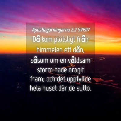 Picture 04 - Apostlagärningarna 2:2 SV1917 - Då kom plötsligt från himmelen ett dån, - Bible Verse Picture