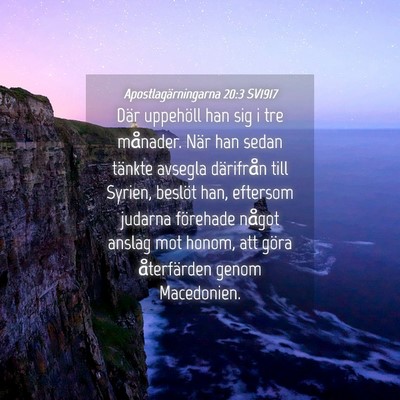 Picture 04 - Apostlagärningarna 20:3 SV1917 - Där uppehöll han sig i tre månader. När han - Bible Verse Picture