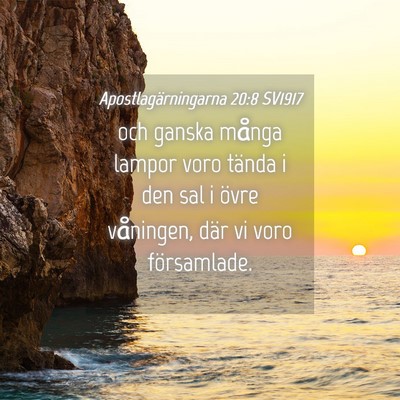 Picture 04 - Apostlagärningarna 20:8 SV1917 - och ganska många lampor voro tända i den sal i - Bible Verse Picture