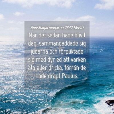 Picture 04 - Apostlagärningarna 23:12 SV1917 - När det sedan hade blivit dag, sammangaddade sig - Bible Verse Picture
