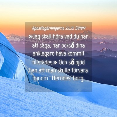 Picture 04 - Apostlagärningarna 23:35 SV1917 - »Jag skall höra vad du har att säga, när - Bible Verse Picture