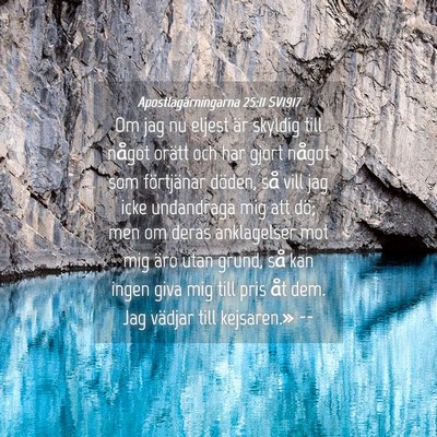 Picture 04 - Apostlagärningarna 25:11 SV1917 - Om jag nu eljest är skyldig till något orätt - Bible Verse Picture