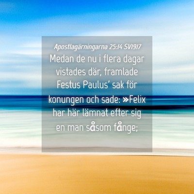 Picture 04 - Apostlagärningarna 25:14 SV1917 - Medan de nu i flera dagar vistades där, framlade - Bible Verse Picture