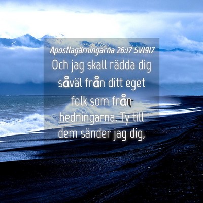 Picture 04 - Apostlagärningarna 26:17 SV1917 - Och jag skall rädda dig såväl från ditt eget - Bible Verse Picture