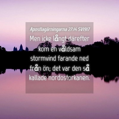 Picture 04 - Apostlagärningarna 27:14 SV1917 - Men icke långt därefter kom en våldsam - Bible Verse Picture