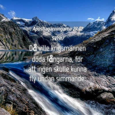 Picture 04 - Apostlagärningarna 27:42 SV1917 - Då ville krigsmännen döda fångarna, för att - Bible Verse Picture