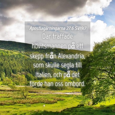 Picture 04 - Apostlagärningarna 27:6 SV1917 - Där träffade hövitsmannen på ett skepp från - Bible Verse Picture
