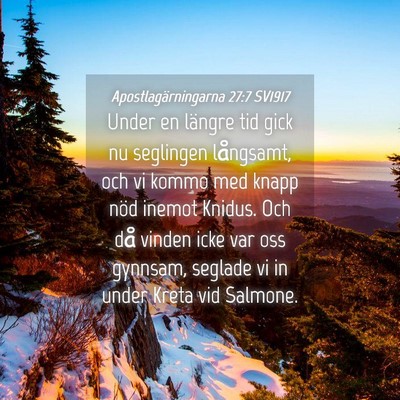 Picture 04 - Apostlagärningarna 27:7 SV1917 - Under en längre tid gick nu seglingen långsamt, - Bible Verse Picture