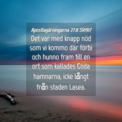 Picture 04 - Apostlagärningarna 27:8 SV1917 - Det var med knapp nöd som vi kommo där förbi - Bible Verse Picture