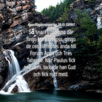 Picture 04 - Apostlagärningarna 28:15 SV1917 - Så snart bröderna där fingo höra om oss, - Bible Verse Picture