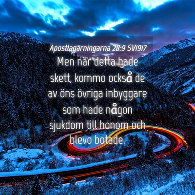 Picture 04 - Apostlagärningarna 28:9 SV1917 - Men när detta hade skett, kommo också de av - Bible Verse Picture
