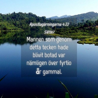 Picture 04 - Apostlagärningarna 4:22 SV1917 - Mannen som genom detta tecken hade blivit botad - Bible Verse Picture