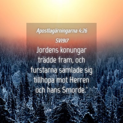Picture 04 - Apostlagärningarna 4:26 SV1917 - Jordens konungar trädde fram, och furstarna - Bible Verse Picture