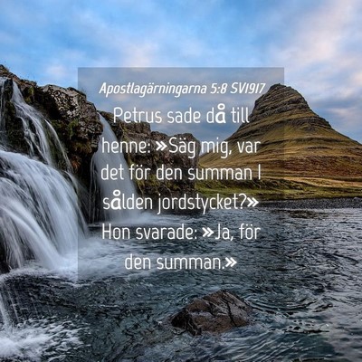 Picture 04 - Apostlagärningarna 5:8 SV1917 - Petrus sade då till henne: »Säg mig, var det - Bible Verse Picture
