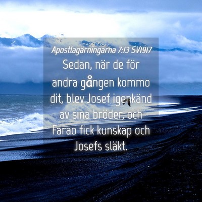 Picture 04 - Apostlagärningarna 7:13 SV1917 - Sedan, när de för andra gången kommo dit, blev - Bible Verse Picture