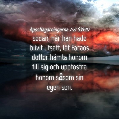 Picture 04 - Apostlagärningarna 7:21 SV1917 - sedan, när han hade blivit utsatt, lät Faraos - Bible Verse Picture
