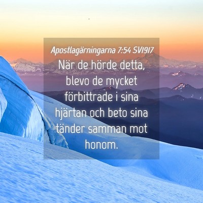 Picture 04 - Apostlagärningarna 7:54 SV1917 - När de hörde detta, blevo de mycket - Bible Verse Picture