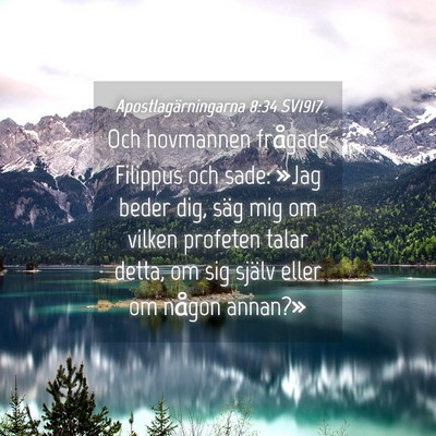 Picture 04 - Apostlagärningarna 8:34 SV1917 - Och hovmannen frågade Filippus och sade: »Jag - Bible Verse Picture