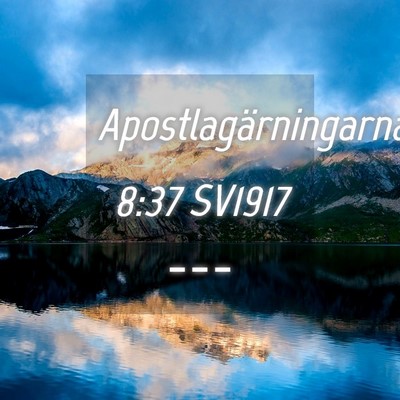 Picture 04 - Apostlagärningarna 8:37 SV1917 -  - Bible Verse Picture