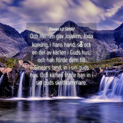 Picture 04 - Daniel 1:2 SV1917 - Och Herren gav Jojakim, Juda konung, i hans hand, - Bible Verse Picture
