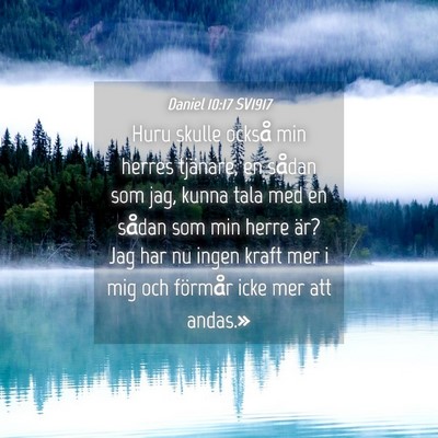 Picture 04 - Daniel 10:17 SV1917 - Huru skulle också min herres tjänare, en sådan - Bible Verse Picture