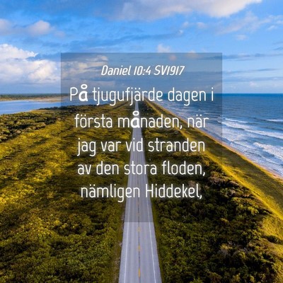 Picture 04 - Daniel 10:4 SV1917 - På tjugufjärde dagen i första månaden, när - Bible Verse Picture