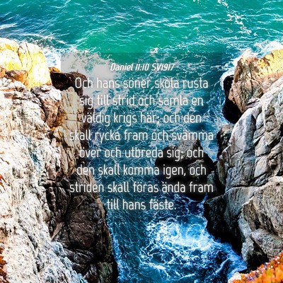 Picture 04 - Daniel 11:10 SV1917 - Och hans söner skola rusta sig till strid och - Bible Verse Picture