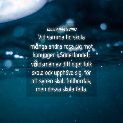 Picture 04 - Daniel 11:14 SV1917 - Vid samma tid skola många andra resa sig mot - Bible Verse Picture