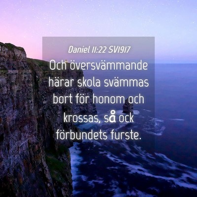 Picture 04 - Daniel 11:22 SV1917 - Och översvämmande härar skola svämmas bort - Bible Verse Picture