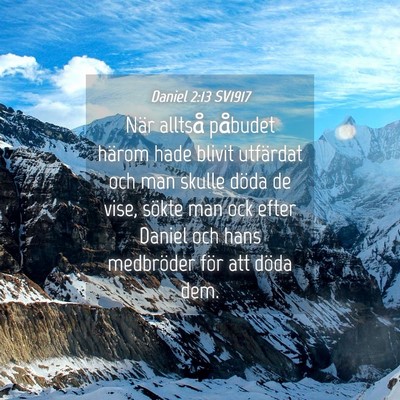 Picture 04 - Daniel 2:13 SV1917 - När alltså påbudet härom hade blivit - Bible Verse Picture