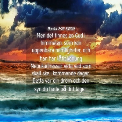Picture 04 - Daniel 2:28 SV1917 - Men det finnes en Gud i himmelen, som kan - Bible Verse Picture