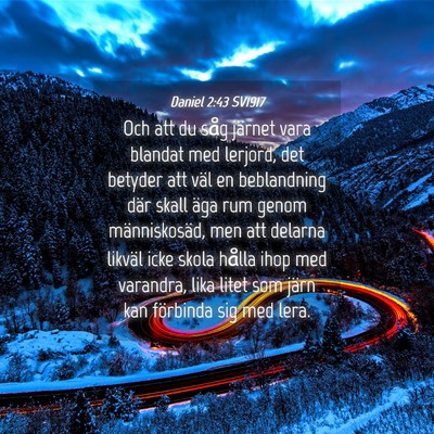 Picture 04 - Daniel 2:43 SV1917 - Och att du såg järnet vara blandat med lerjord, - Bible Verse Picture