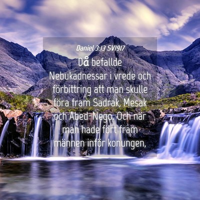 Picture 04 - Daniel 3:13 SV1917 - Då befallde Nebukadnessar i vrede och - Bible Verse Picture