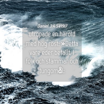 Picture 04 - Daniel 3:4 SV1917 - utropade en härold med hög röst: »Detta vare - Bible Verse Picture