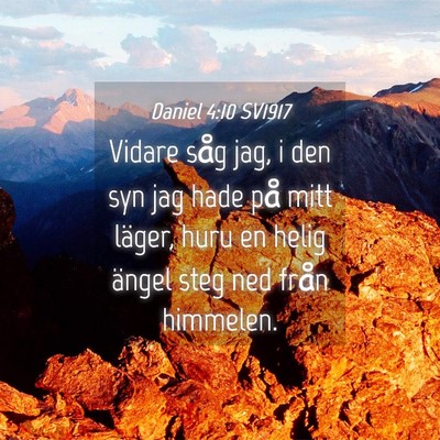 Picture 04 - Daniel 4:10 SV1917 - Vidare såg jag, i den syn jag hade på mitt - Bible Verse Picture
