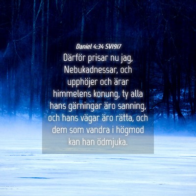 Picture 04 - Daniel 4:34 SV1917 - Därför prisar nu jag, Nebukadnessar, och - Bible Verse Picture