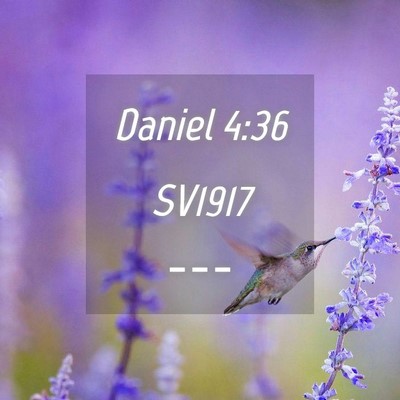 Picture 04 - Daniel 4:36 SV1917 -  - Bible Verse Picture