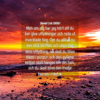 Picture 04 - Daniel 5:16 SV1917 - Men om dig har jag hört att du kan giva - Bible Verse Picture