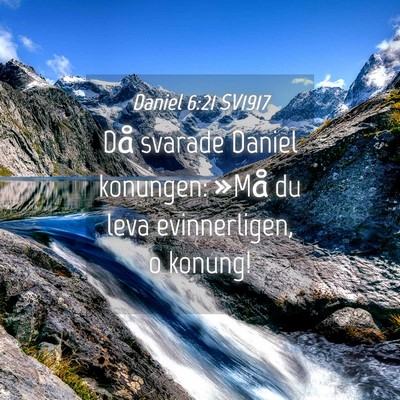 Picture 04 - Daniel 6:21 SV1917 - Då svarade Daniel konungen: »Må du leva - Bible Verse Picture