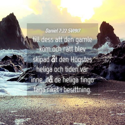 Picture 04 - Daniel 7:22 SV1917 - till dess att den gamle kom och rätt blev skipad - Bible Verse Picture