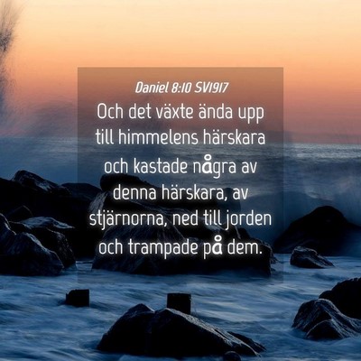 Picture 04 - Daniel 8:10 SV1917 - Och det växte ända upp till himmelens härskara - Bible Verse Picture