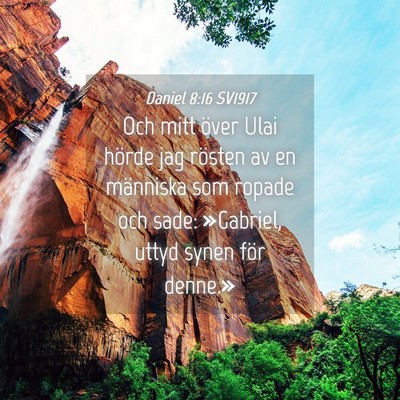 Picture 04 - Daniel 8:16 SV1917 - Och mitt över Ulai hörde jag rösten av en - Bible Verse Picture