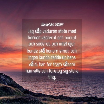 Picture 04 - Daniel 8:4 SV1917 - Jag såg väduren stöta med hornen västerut och - Bible Verse Picture