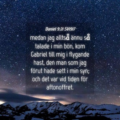 Picture 04 - Daniel 9:21 SV1917 - medan jag alltså ännu så talade i min bön, - Bible Verse Picture