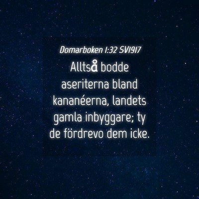 Picture 04 - Domarboken 1:32 SV1917 - Alltså bodde aseriterna bland kananéerna, - Bible Verse Picture