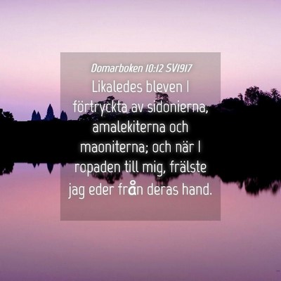 Picture 04 - Domarboken 10:12 SV1917 - Likaledes bleven I förtryckta av sidonierna, - Bible Verse Picture